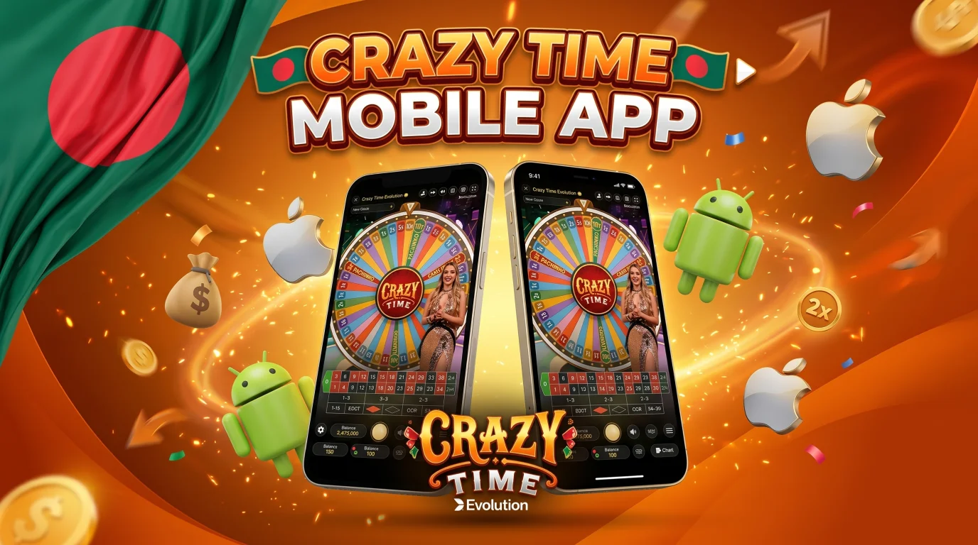 Crazy Time Mobile App for Players in Bangladesh